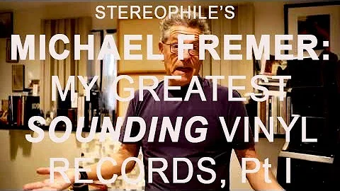 STEREOPHILE'S MICHAEL FREMER: MY GREATEST SOUNDING...