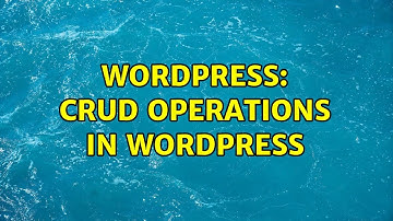 Wordpress: CRUD operations in wordpress (2 Solutions!!)