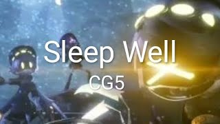 CG5 - Sleep Well (Lyrics)