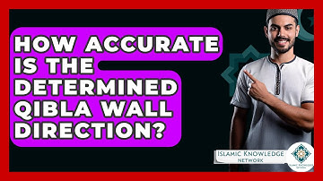 How Accurate Is The Determined Qibla Wall Direction? - Islamic Knowledge Network