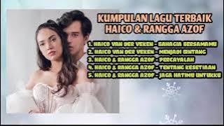 Kumpulan Lagu Haico Dan Rangga Azof Full Album