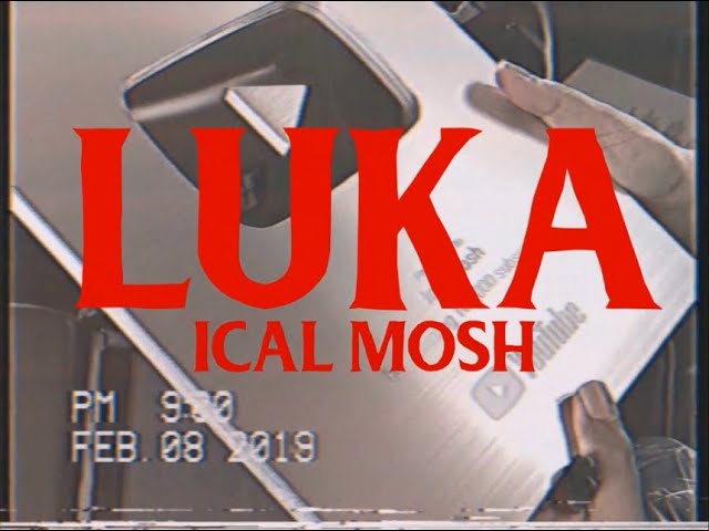 Luka - Ical Mosh (Official Music Video) class=