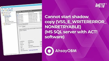 Cannot start shadow copy VSS_E_WRITERERROR_NONRETRYABLE (MS SQL server with ACT! software)