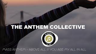Video thumbnail of "Above All / All in All - Michael W. Smith | MASS ANTHEM"