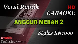 ANGGUR MERAH 2 REMIK || KARAOKE KN7000