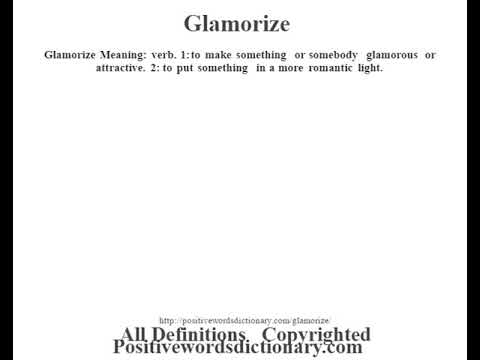 Glamorize definition  Glamorize meaning 
