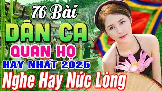 76 Bài Quan Họ Bắc Ninh Hay Nhất 2025 ➤Ngây Ngất Khúc Dân Ca Quan Họ Bắc Ninh Nghe 1 Lần Nhớ Cả Đời