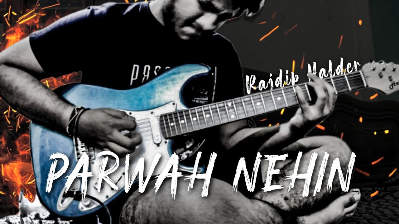 Parwah Nehin | Guitar Cover | Rajdip Halder