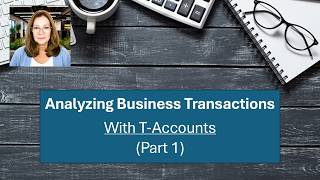 T-accounts (Part 1) - Analyzing business transactions using T-accounts