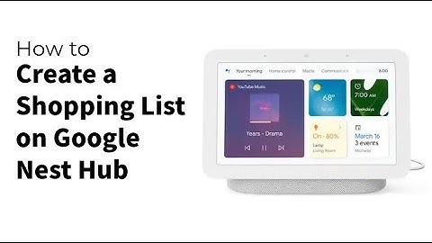 How to Create a Shopping List on Google Nest Hub