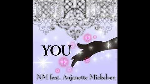 You - NM feat. Anjanette Mickelsen