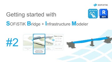 #2 - Superstructure - Getting Started SOFiSTiK Bridge + Infrastructure Modeler for Revit