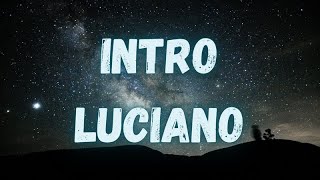 Luciano - Intro (lyrics) Resimi