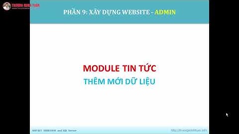 ASP.NET WEBFORM (Lesson43) - ADMIN - Thêm Mới Tin Tức | TRUONGMINHTUAN