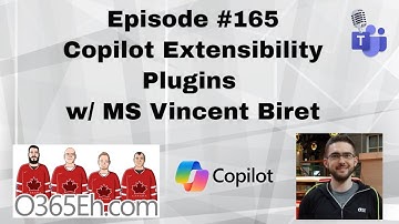 O365Eh! - #Episode 165 - #Copilot Extensibility - #Plugins w/ MSFT Vincent Biret