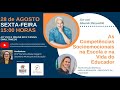 Webinar - As Competências Socioemocionais na Escola e na Vida do Educador