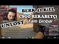 BERK RİP TEPE 42 ADAM VURDU - UNLOST CS GO REKABETÇİ TAM GLOBAL (09.03.2018)