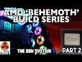AMD BEHEMOTH System build - Part 2 (The 22K system!)