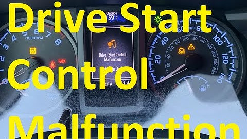 Causes Toyota "Drive Start Control Malfunction Visit Your Dealer" Error Message