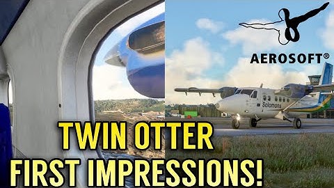 MSFS NEW Twin Otter First Impression | Looks Great, Flies Nice, Sounds Meh!