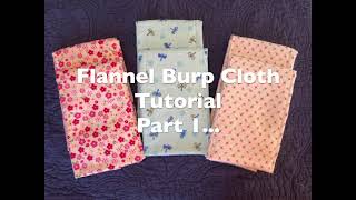 How to Make a Flannel Burp Cloth - Step by Step Tutorial, Part 1 of 2...