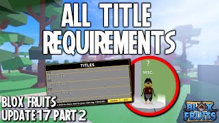 NEW* ALL TITLE REQUIREMENTS IN BLOX FRUITS UPDATE 15! SECRET TITLES! 