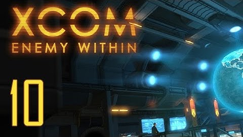 XCOM  Long war - Enemy Within - Episode 10