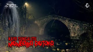 Download Lagu NIGHTMARE ON THE AIR - KAYU MEMBAWA PETAKA MP3