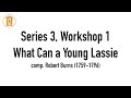 HARP at HOME - SERIES 3 - Workshop 1 - What Can a Young Lassie
