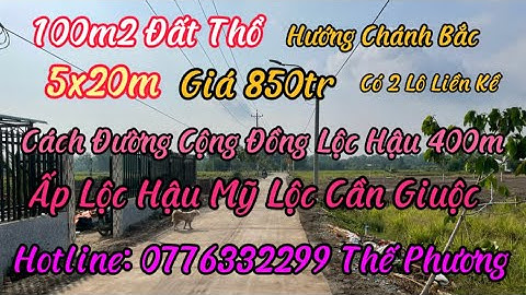 Bán 100m2 5x20m Đất Thổ Sổ Hồng Riêng Giá Bán 850tr Ấp Lộc Hậu Mỹ Lộc Cần Giuộc Long An