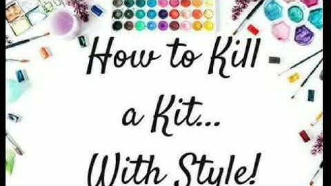How to kill a kit...with style January kit