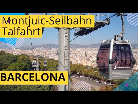 Barcelona Montjuic Seilbahn Talfahrt