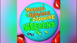 Mufasa & Hypeman x Dopamine - Weekend (Extended Mix)