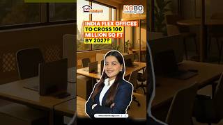 India’s Flex Office Space to Cross 100 Mn Sq Ft by 2027 | Realty Check