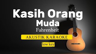 Kasih org muda - fahrenheit ( akustik karaoke| low key )