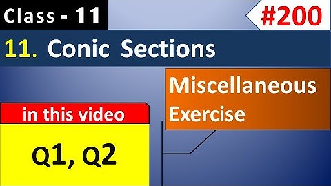 Chapter 11 Miscellaneous Exercise (Q 1, Q 2) || Conic Sections Class 11 || Ch 11 Maths Class 11