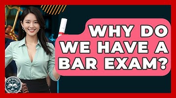 Why Do We Have A Bar Exam? - Law School Prep Hub