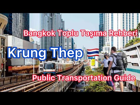 Video: Bangkok'ta Dolaşmak: Toplu Taşıma Rehberi