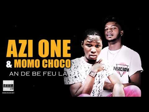 AZI ONE & MOMO CHOCO - AN DE BE FEU LA (2020)