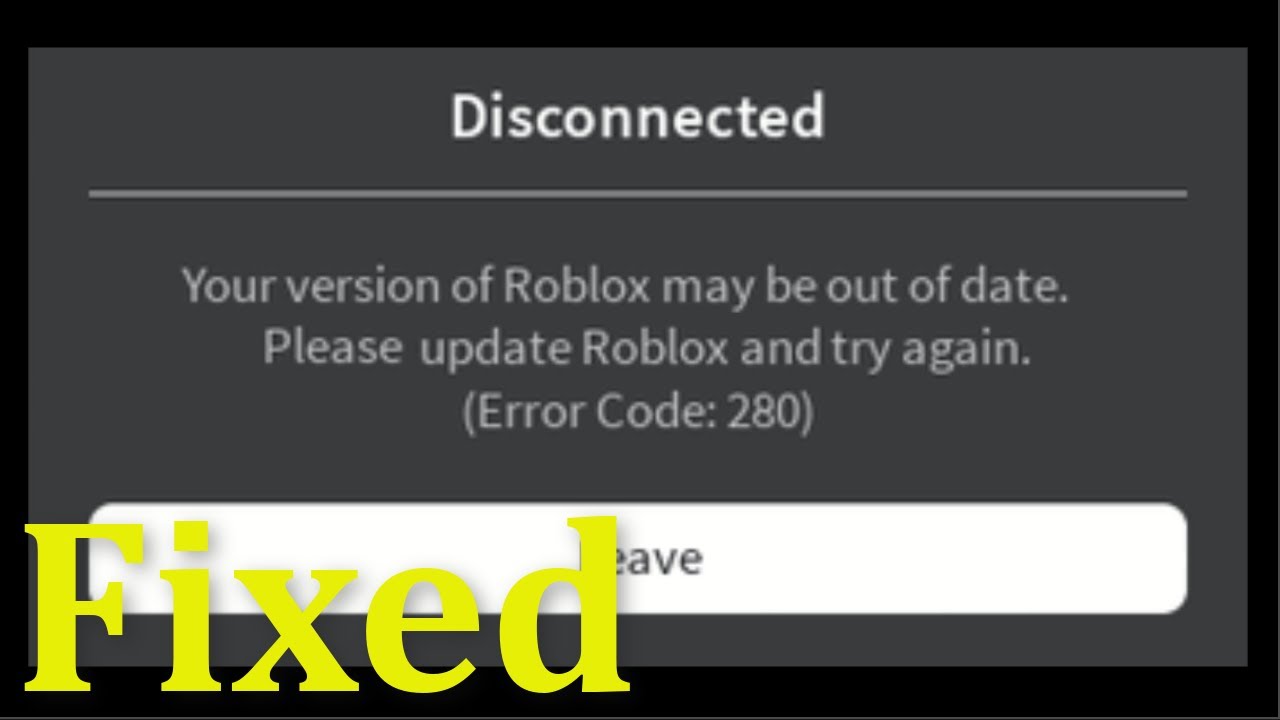 Roblox Error Code 280 Your Version Of Roblox May Be Out Of Date Please Update Roblox And Try Again Youtube - roblox error code 280 pc