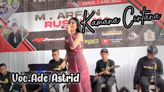 Kamana Cintana - Voc.Ade Astrid | Balad Musik Live Musik