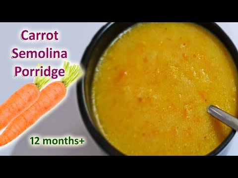 Suji Carrot Porridge || Carrot Semolina porridge for above 12 months