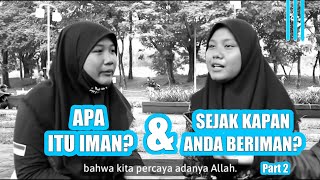 Social Experiment: Apa Itu Iman & Sejak Kapan Beriman Part 2