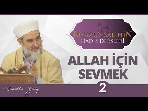 170) Allah İçin Sevmek (2) | Riyazussalihin | Nureddin Yıldız