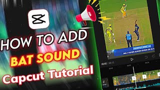 How to Add Bat Sound in Cricket Video | Add Bat Sound and Sound effect| Capcut Tutorial