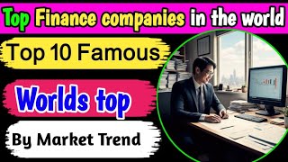 Top 10 Finance Companies in the world