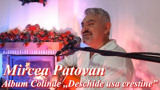 Mircea Patovan - Album colinde ,,Deschide usa crestine" - 2020 !