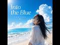 YORUHA -  Into the Blue  | Official Music Video