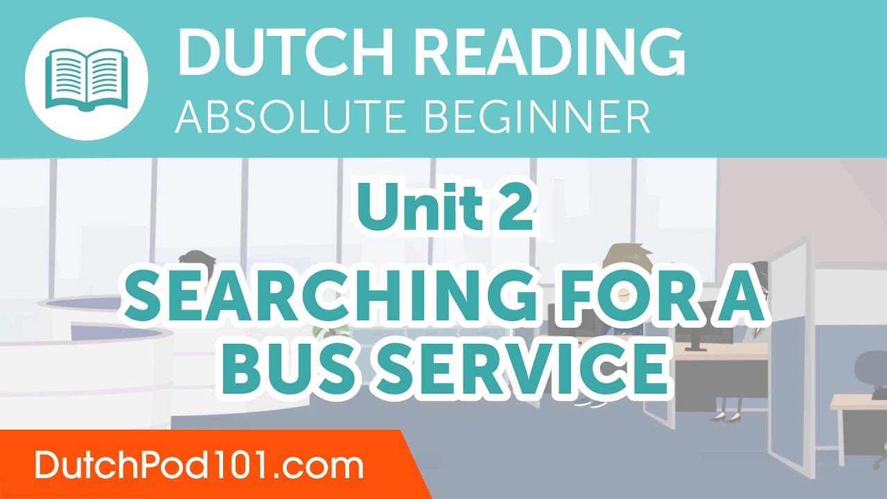 Dutch Absolute Beginner Reading Practice - Searching for a Bus Service