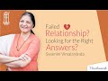 Having failed relationships and wondering how to break free swamini vimalananda chinmaya mission